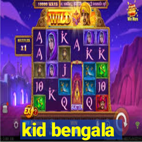 kid bengala